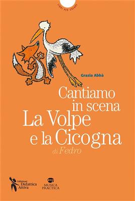 Cantiamo in scena La volpe e la cicogna di Fedro