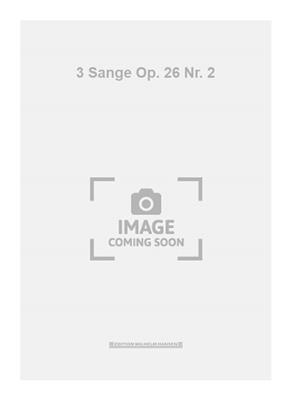 3 Sange Op. 26 Nr. 2